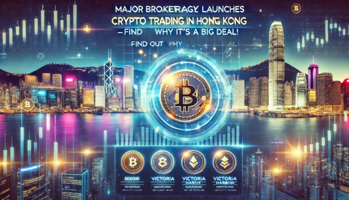 major-brokerage-launches-crypto-trading-in-hong-kong-find-out-why-its-a-big-deal