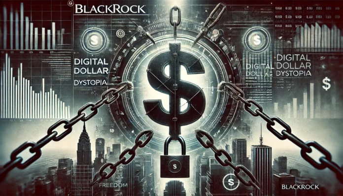 the-digital-dollar-dystopia-how-blackrocks-plans-could-destroy-your-financial-freedom